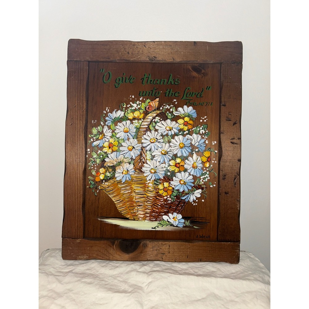 Vintage J Weir Signed Hand Painted Wood Plaque Psalm 107:1 Floral Daisy Basket